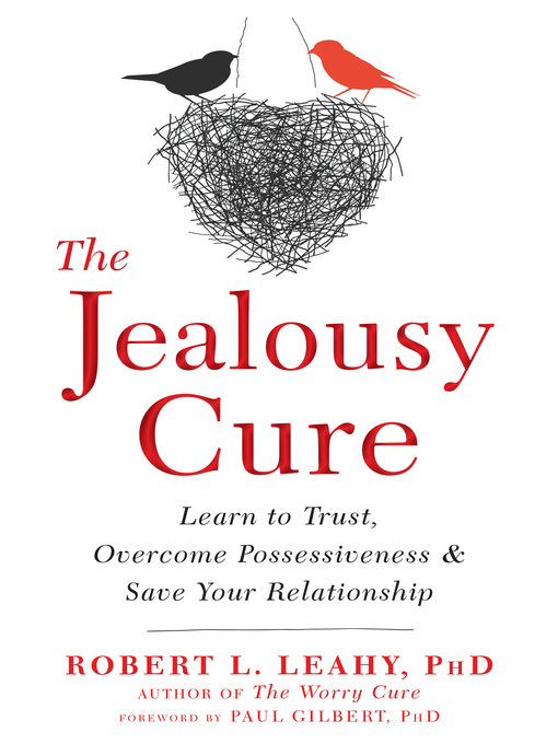 Title details for The Jealousy Cure by Robert L. Leahy - Available